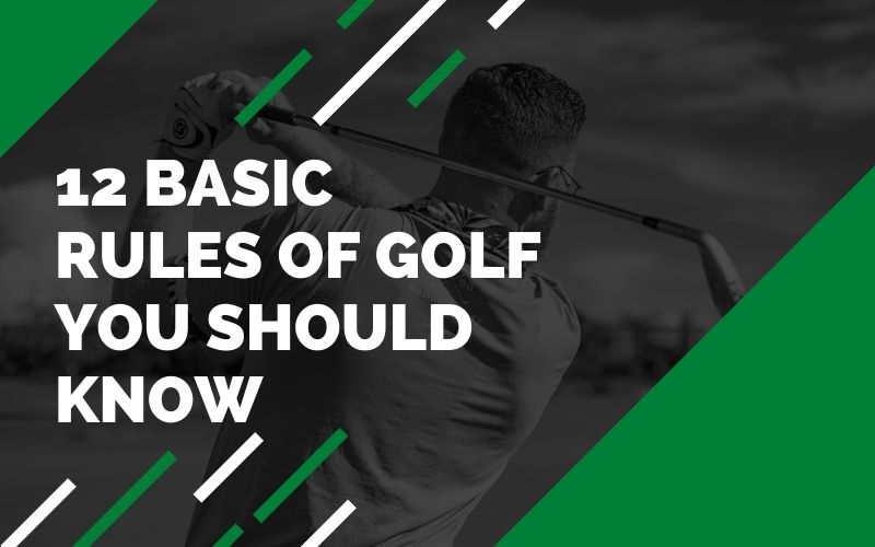12 Basic Rules Of Golf